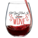 All You Need Is Wine | 15oz Stemless Wine Glass