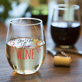 All You Need Is Wine | 15oz Stemless Wine Glass