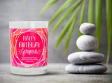 "Happy Birthday Gorgeous" |  Spiced Tobacco Flower | 100% Soy Wax Candle