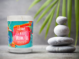 "Home is Where Mom is" | French Cade Lavender | 100% Soy Wax Candle