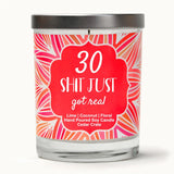 "30 Shit Just Got Real" | Island Coconut Lime | 100% Soy Wax Candle