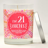 "I'm 21 Bitches" | Tropical Fruit Temptations  | 100% Soy Wax Candle