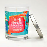 "Mom You're My Favorite Parent (Don't Tell Dad)" | French Cade Lavender | 100% Soy Wax Candle