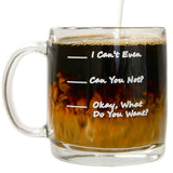 Funny Mug - I Can't Even - Unique Present for Men & Women, Him or Her - Best Office Cup & Birthday Gag Gift for Coworkers, Mom, Dad, Kids, Son, Daughter, Husband or Wife