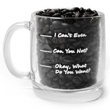 Funny Mug - I Can't Even - Unique Present for Men & Women, Him or Her - Best Office Cup & Birthday Gag Gift for Coworkers, Mom, Dad, Kids, Son, Daughter, Husband or Wife