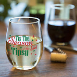 Tis the Season to Get Tipsy | 15oz Stemless Wine Glass