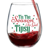 Tis the Season to Get Tipsy | 15oz Stemless Wine Glass