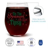 Tis the Season to Get Tipsy | 15oz Stemless Wine Glass