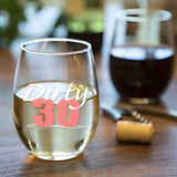 Dirty 30 | 15oz Stemless Wine Glass