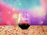 Cheers Bitches | 15oz Stemless Wine Glass