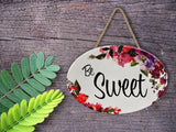 "Be Sweet” | Oval Ceramic Wall Sign | 8 3/4" x 6” x 5/16”