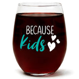 Because Kids | 15oz Stemless Wine Glass