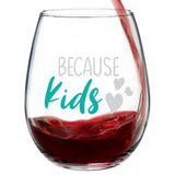 Because Kids | 15oz Stemless Wine Glass