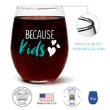 Because Kids | 15oz Stemless Wine Glass