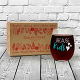 Because Kids | 15oz Stemless Wine Glass