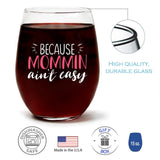 Because Mommin Ain't Easy | 15oz Stemless Wine Glass