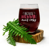 Because Mommin Ain't Easy | 15oz Stemless Wine Glass