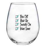 Bra Off Hair Up Sweats On Wine Gone | 15oz Stemless Wine Glass