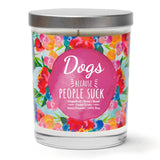 "DOGS Because People Suck" | Tropical Grapefruit | 100% Soy Wax Candle