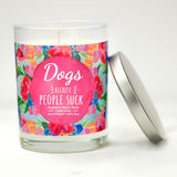 "DOGS Because People Suck" | Tropical Grapefruit | 100% Soy Wax Candle