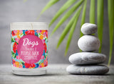 "DOGS Because People Suck" | Tropical Grapefruit | 100% Soy Wax Candle