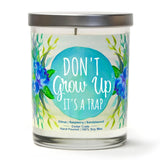 "Don't Grow Up It's A Trap" | Raspberry Sangria | 100% Soy Wax Candle