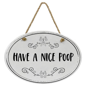 "Have A Nice Poop” Black & White | Oval Ceramic Wall Sign | 8 3/4" x 6” x 5/16”