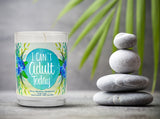 "I Can't Adult Today" | Raspberry Sangria | 100% Soy Wax Candle