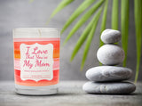 "I Love That You're My Mom" | Vanilla Sandalwood | 100% Soy Wax Candle