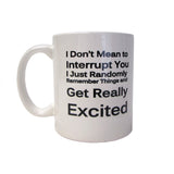 Cedar Crate Market Funny Mug - I Don't Mean to Interrupt You