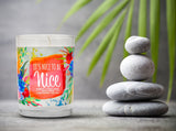 "It's Nice To Be Nice" | Bamboo Forest | 100% Soy Wax Candle