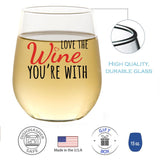 Love the Wine You're With | 15oz Stemless Wine Glass