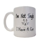 Funny Mug - I'm Not Single, I Have A Cat - Unique Present for Men & Women, Him or Her - Best Office Cup & Birthday Gag Gift for Coworkers, Mom, Dad, Kids, Son, Daughter, Husband or Wife