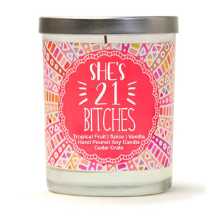 "She's 21 Bitches" | Tropical Fruit Temptations | 100% Soy Wax Candle