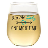 Sip Me Baby One More Time | 15oz Stemless Wine Glass