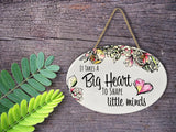 "It Takes a Big Heart To Shape Little Minds” | Oval Ceramic Wall Sign | 8 3/4" x 6” x 5/16”