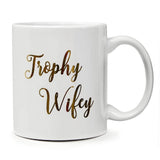 Funny Coffee Mug -"Trophy Wifey" - 11 Oz Ceramic Coffee Mug - Funny Mugs For Women