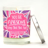 "You're Awesome, Keep That Shit Up" | Lavender and Lemongrass | 100% Soy Wax Candle