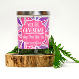 "You're Awesome, Keep That Shit Up" | Lavender and Lemongrass | 100% Soy Wax Candle