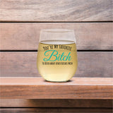 You're My Favorite Bitch To Bitch About Bitches With | 15oz Stemless Wine Glass